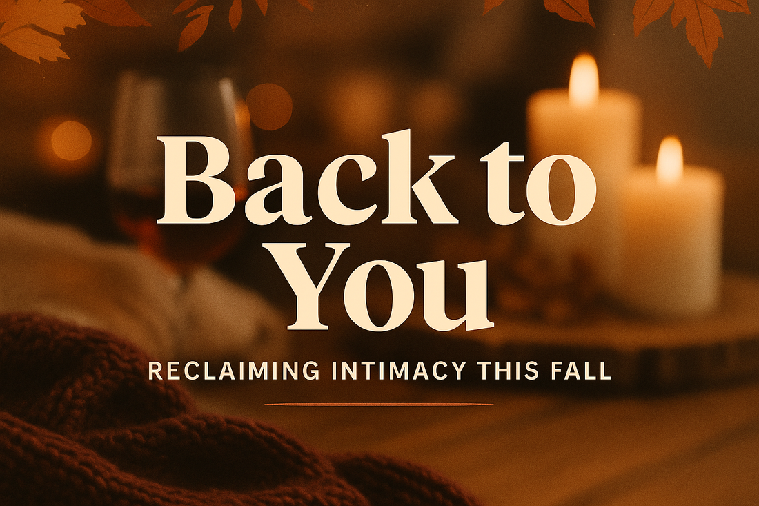 Back to You: Reclaiming Intimacy This Fall